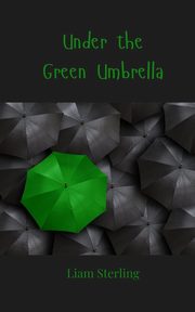 Under the Green Umbrella, Sterling Liam
