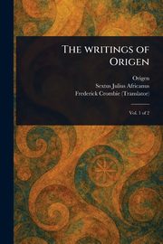 The Writings of Origen, Origen