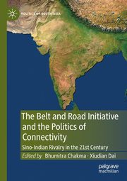 The Belt and Road Initiative and the Politics of Connectivity, 