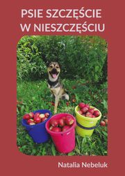 Psie szczcie w nieszczciu, Nebeluk Natalia