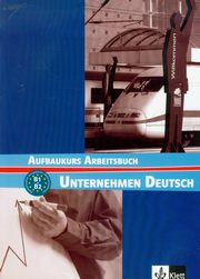 ksiazka tytu: Unternehmen Deutsch Aufbaukurs Arbeitsbuch B1+B2 autor: Braunert Jorg, Schlenker Wolfram