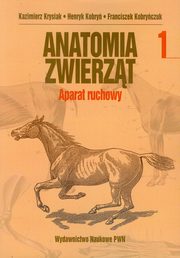 Anatomia zwierzt Tom 1 Aparat ruchowy, Krysiak Kazimierz, Kobry Henryk, Kobryczuk Franciszek