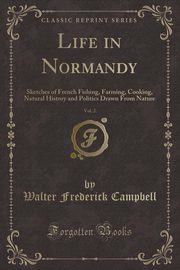 ksiazka tytu: Life in Normandy, Vol. 2 autor: Campbell Walter Frederick