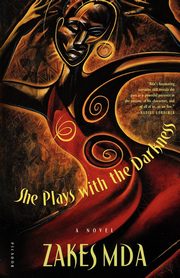 She Plays with the Darkness, Mda Zakes
