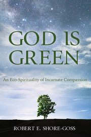 God is Green, Shore-Goss Bob