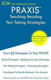 PRAXIS Teaching Reading - Test Taking Strategies, Test Preparation Group JCM-PRAXIS