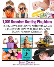 1,001 Boredom Busting Play Ideas, Oram Jean