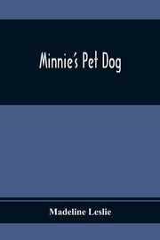 Minnie'S Pet Dog, Leslie Madeline