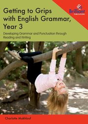 Getting to Grips with English Grammar, Year 3, Makhlouf Charlotte