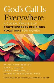 God's Call Is Everywhere, Wittberg Patricia