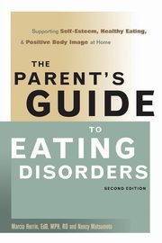The Parent's Guide to Eating Disorders, Herrin Marcia
