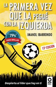 La primera vez que la pegu con la izquierda, Ibarrondo Garay Imanol