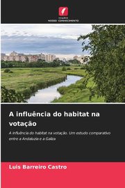 A influ?ncia do habitat na vota?o, Barreiro Castro Luis