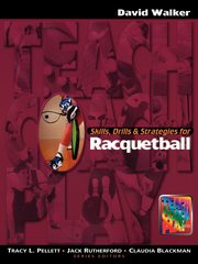 Skills, Drills & Strategies for Racquetball, Walker David