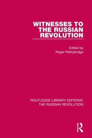 Witnesses to the Russian Revolution, Pethybridge Roger