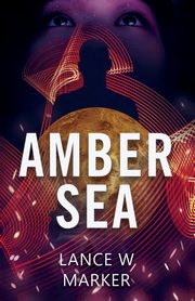 Amber Sea, Marker Lance W