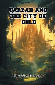 Tarzan And The City Of Gold, Burroughs Edgar Rice