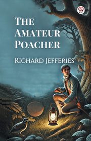 The Amateur Poacher, Jefferies Richard