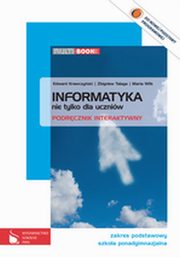 ksiazka tytu: Informatyka nie tylko dla uczniw Multibook Zakres podstawowy autor: Krawczyski Edward, Talaga Zbigniew, Wilk Maria