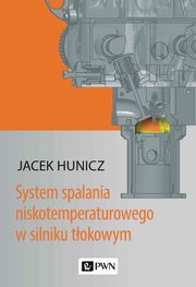 System spalania niskotemperaturowego w silniku tokowym, Hunicz Jacek