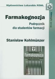 ksiazka tytu: Farmakognozja Podrcznik dla studentw farmacji autor: Kohlmunzer Stanisaw