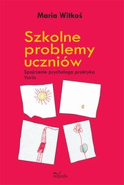 ksiazka tytu: Szkolne problemy uczniw autor: Witko Maria