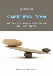 ksiazka tytu: Sprawiedliwo i troska autor: Czyowska Dorota