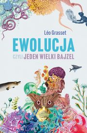 Ewolucja, czyli jeden wielki bajzel, Grasset Leo