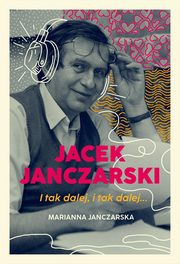 Jacek Janczarski I tak dalej, i tak dalej, Janczarska Marianna