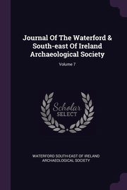 ksiazka tytu: Journal Of The Waterford & South-east Of Ireland Archaeological Society; Volume 7 autor: Waterford South-East of Ireland Archaeol