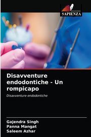 Disavventure endodontiche - Un rompicapo, Singh Gajendra