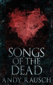 Songs Of The Dead, Rausch Andy
