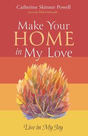 Make Your Home in My Love, Powell Catherine Skinner