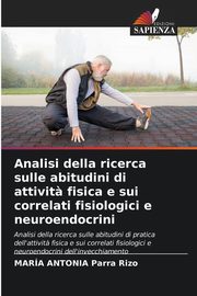 Analisi della ricerca sulle abitudini di attivit? fisica e sui correlati fisiologici e neuroendocrini, Parra Rizo Mara Antonia