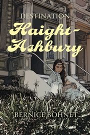Destination Haight-Ashbury, Bohnet Bernice