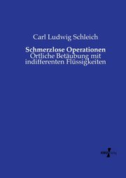 Schmerzlose Operationen, Schleich Carl Ludwig