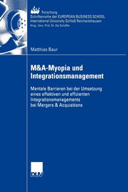 M&A-Myopia und Integrationsmanagement, Baur Matthias