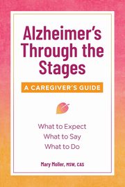 Alzheimer's Through the Stages, Moller Mary