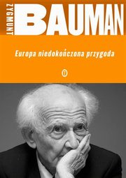 ksiazka tytu: Europa niedokoczona przygoda autor: Bauman Zygmunt