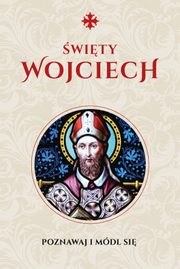 ksiazka tytu: Modlitewnik w. Wojciech Poznawaj i mdl si autor: Wojtkowiak Justyna