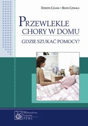 Przewlekle chory w domu, Czajka Dorota, Czekaa Beata