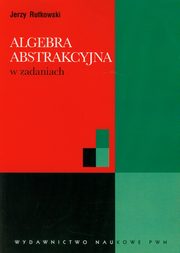 Algebra abstrakcyjna w zadaniach, Rutkowski Jerzy