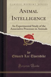 ksiazka tytu: Animal Intelligence autor: Thorndike Edward Lee