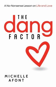 The Dang Factor, Afont Michelle