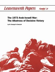 The 1973 Arab-Israeli War, Garwych George W.