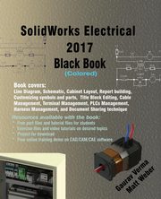 SolidWorks Electrical 2017 Black Book (Colored), Verma Gaurav