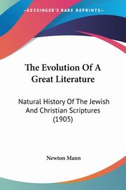 ksiazka tytu: The Evolution Of A Great Literature autor: Mann Newton