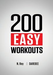 200 Easy Workouts, Rey N.