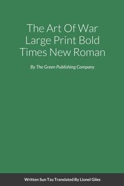The Art Of War Large Print Bold Times New Roman, Tzu Sun