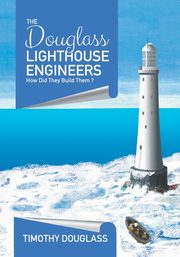 The Douglass Lighthouse Engineers, Douglass Timothy